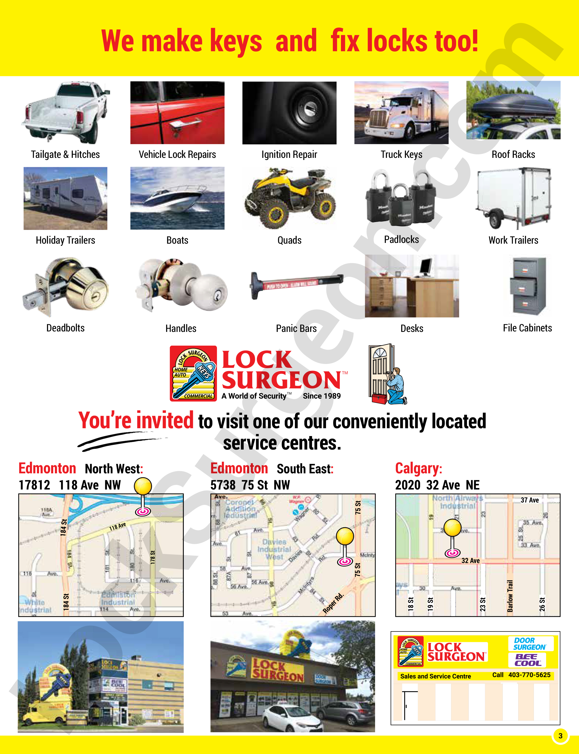 Truck and Canopy locks, car and truck lock repair, Toolie cover keys, camper, motorhome and fifth wheel locks and keys, motorbike and boat ignition repair, American and Master padlock keys, keys for work trailers, roof racks, replacement keys for desks and file cabinets, You are invited to visit one of our conveniently located Lock Surgeon service centres - Edmonton Northwest 17812-118 Ave NW or Edmonton Southeast 5738-75 St NW